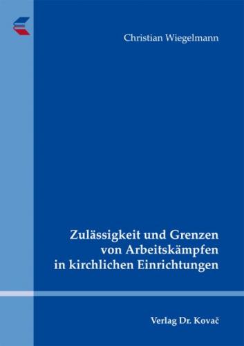 Zulässigkeit und Grenzen von Arbeitskämpfen in kirchlichen Einrichtungen 