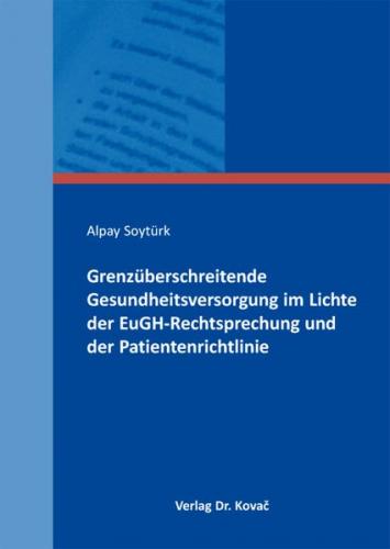 Grenzüberschreitende Gesundheitsversorgung im Lichte der EuGH-Rechtsprechung und der Patientenrichtlinie 