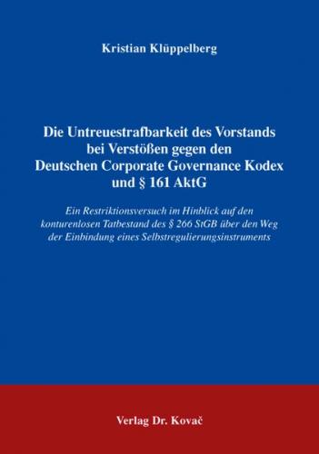 Die Untreuestrafbarkeit des Vorstands bei Verstößen gegen den Deutschen Corporate Governance Kodex und § 161 AktG 