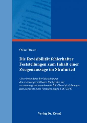 Die Revisibilität fehlerhafter Feststellungen zum Inhalt einer Zeugenaussage im Strafurteil 