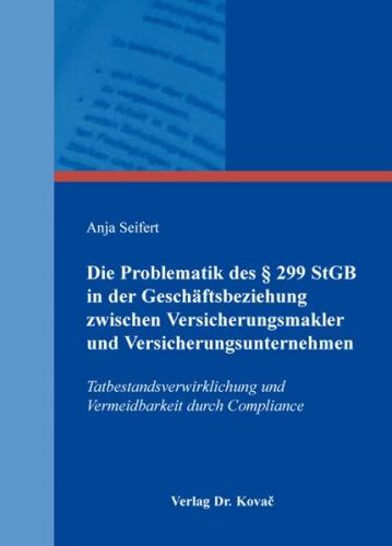 Die Problematik des § 299 StGB in der Geschäftsbeziehung zwischen Versicherungsmakler und Versicherungsunternehmen 