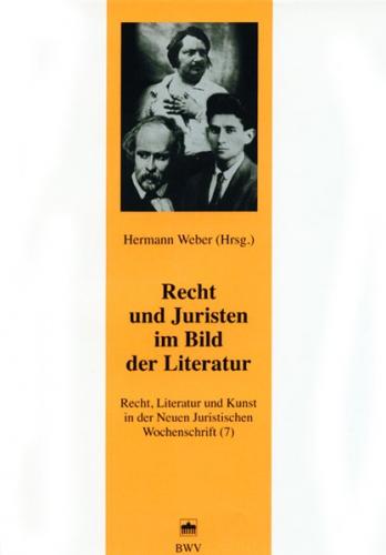 Recht, Literatur und Kunst der Neuen Juristischen Wochenschrift / Recht und Juristen im Bild der Literatur 