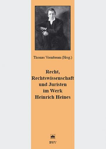 Recht, Rechtswissenschaft und Juristen im Werk Heinrich Heines 
