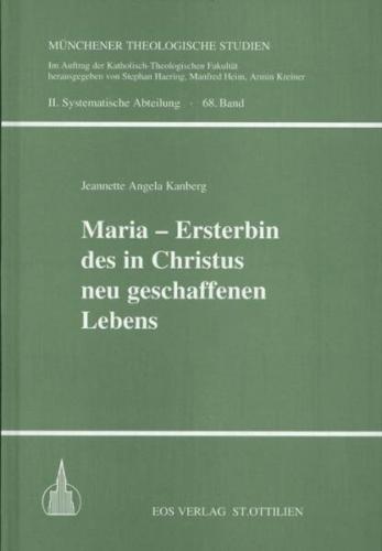 Maria - Ersterbin des in Christus neu geschaffenen Lebens 