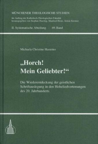 Horch! Mein Geliebter! Die Wiederentdeckung der geistlichen Schriftauslegung in den Hoheliedvertonungen des 20. Jahrhunderts 