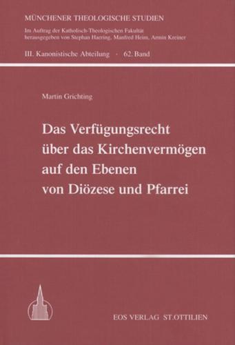 Das Verfügungsrecht über das Kirchenvermögen auf den Ebenenvon Diözese und Pfarrei 