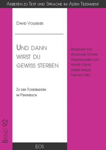 Und dann wirst du gewiss sterben - Zu den Todesbildern im Pentateuch 