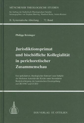 Jurisdiktionsprimat und bischöfliche Kollegialität in perichoretischer Zusammenschau 