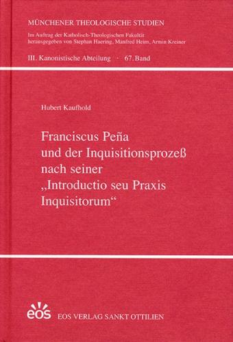Franciscus Peña und der Inquisitionsprozeß nach seiner "Introductio seu Praxis Inquisitorum" 