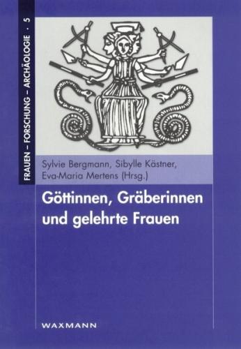 Göttinnen, Gräberinnen und gelehrte Frauen 