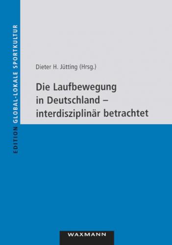 Die Laufbewegung in Deutschland - interdisziplinär betrachtet 