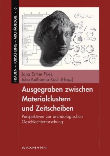 Ausgegraben zwischen Materialclustern und Zeitscheiben 