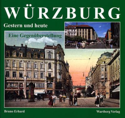 Würzburg - Fotografien von gestern und heute 