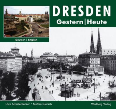 Dresden - Fotografien von gestern und heute 