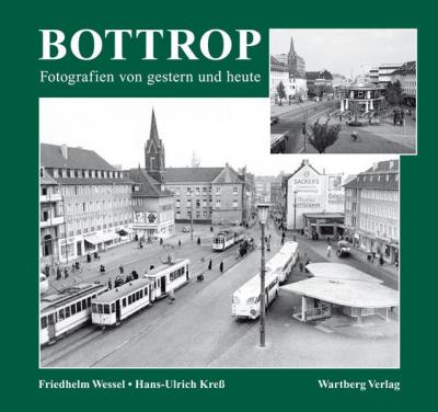 Bottrop - Fotografien von gestern und heute 