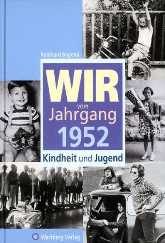 Wir vom Jahrgang 1952 - Kindheit und Jugend 