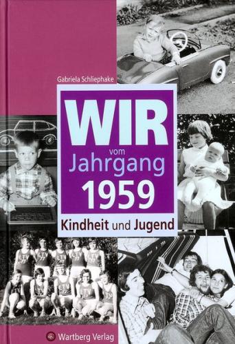 Wir vom Jahrgang 1959 - Kindheit und Jugend 