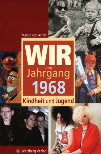 Wir vom Jahrgang 1968 - Kindheit und Jugend 