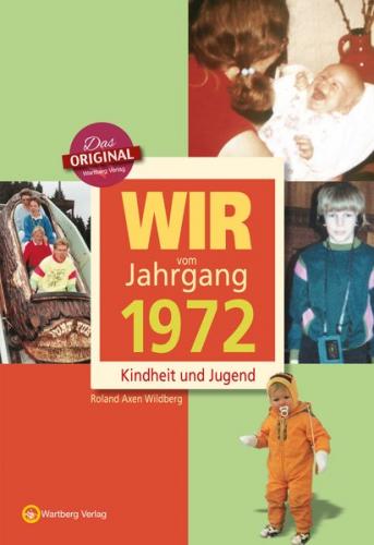 Wir vom Jahrgang 1972 - Kindheit und Jugend 