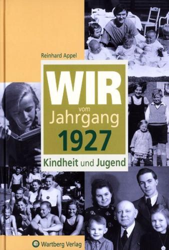 Wir vom Jahrgang 1927 - Kindheit und Jugend 