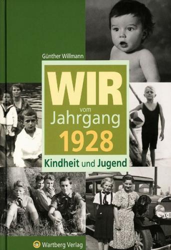 Wir vom Jahrgang 1928 - Kindheit und Jugend 