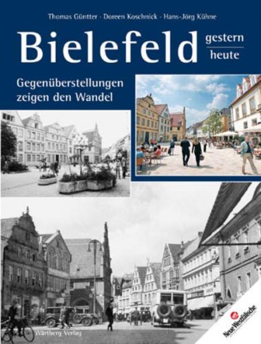 Bielefeld - gestern und heute. Gegenüberstellungen zeigen den Wandel 