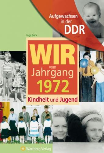 Aufgewachsen in der DDR - Wir vom Jahrgang 1972 - Kindheit und Jugend 