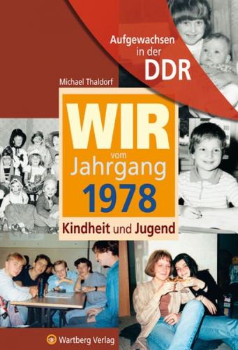 Aufgewachsen in der DDR - Wir vom Jahrgang 1978 - Kindheit und Jugend 
