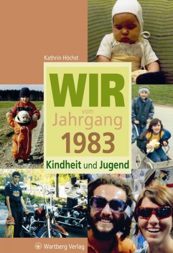 Wir vom Jahrgang 1983 - Kindheit und Jugend 