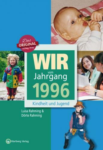 Wir vom Jahrgang 1996 - Kindheit und Jugend 