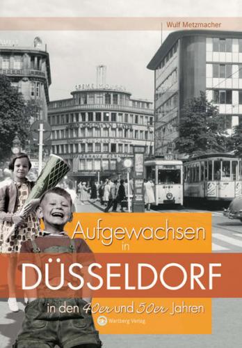 Aufgewachsen in Düsseldorf in den 40er und 50er Jahren 