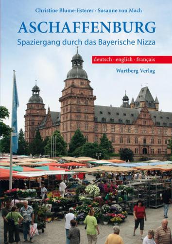 Aschaffenburg - Spaziergang durch das Bayerische Nizza 