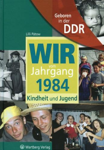Geboren in der DDR - Wir vom Jahrgang 1984 - Kindheit und Jugend 