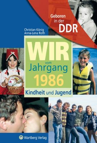 Geboren in der DDR - Wir vom Jahrgang 1986 - Kindheit und Jugend 