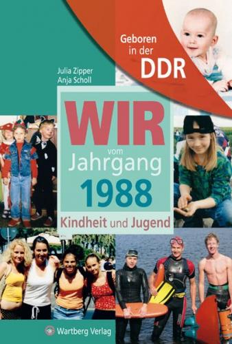 Aufgewachsen in der DDR - Wir vom Jahrgang 1988 - Kindheit und Jugend 