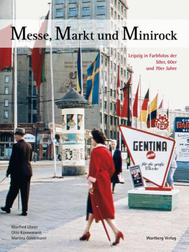 Messe, Markt und Minirock - Leipzig in Farbe 