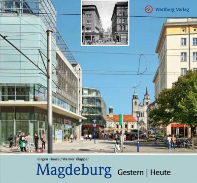 Magdeburg- gestern und heute 