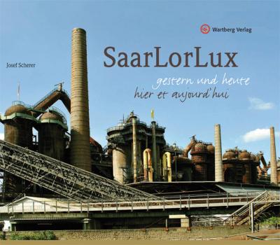 SaarLorLux - gestern und heute 