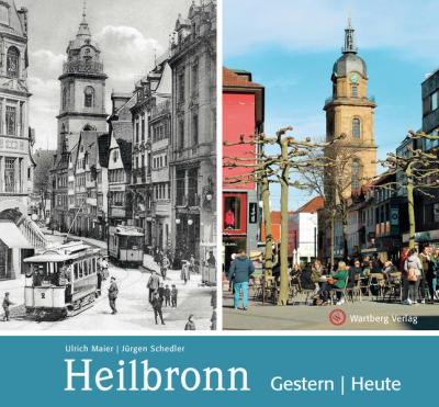 Heilbronn - gestern und heute 