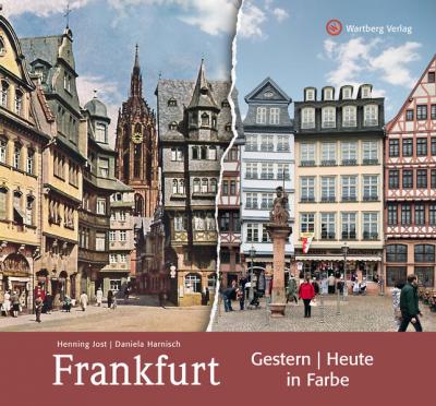 Frankfurt - gestern und heute in Farbe 