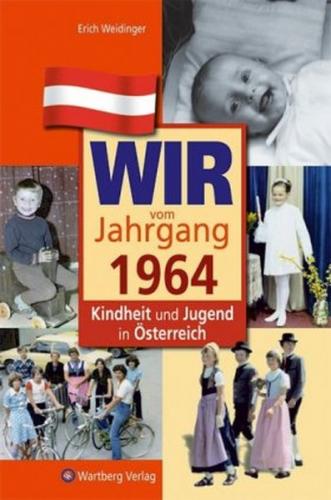 Wir vom Jahrgang 1964 - Kindheit und Jugend in Österreich 