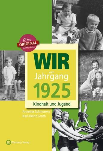 Wir vom Jahrgang 1925 - Kindheit und Jugend 