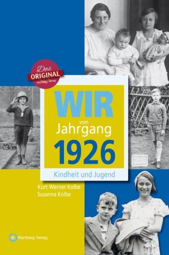 Wir vom Jahrgang 1926 - Kindheit und Jugend 