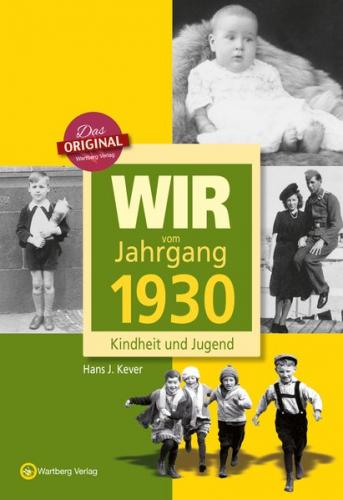 Wir vom Jahrgang 1930 - Kindheit und Jugend 