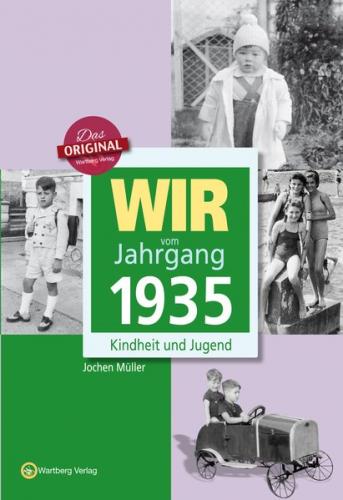 Wir vom Jahrgang 1935 - Kindheit und Jugend 