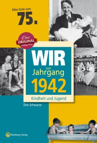 Wir vom Jahrgang 1942 - Kindheit und Jugend 