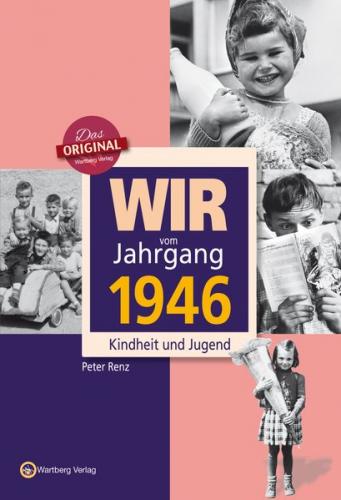 Wir vom Jahrgang 1946 - Kindheit und Jugend 