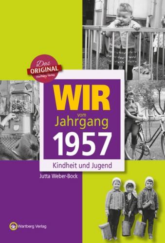 Wir vom Jahrgang 1957 - Kindheit und Jugend 