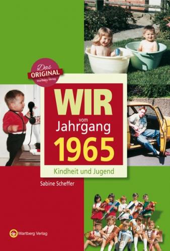 Wir vom Jahrgang 1965 - Kindheit und Jugend 