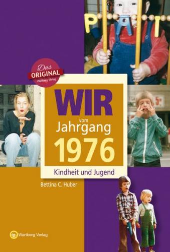 Wir vom Jahrgang 1976 - Kindheit und Jugend 